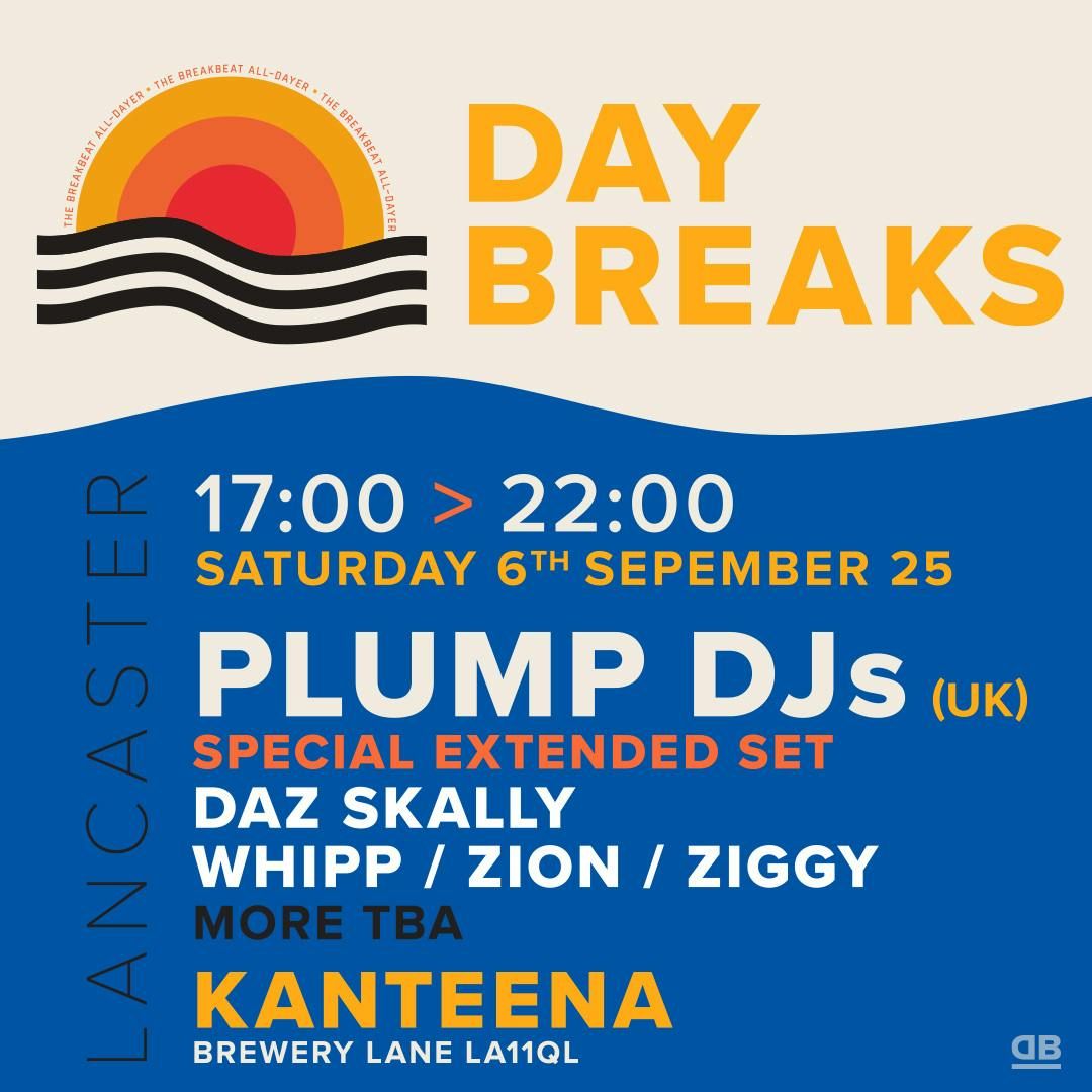 Day Breaks w\/ Plump DJs