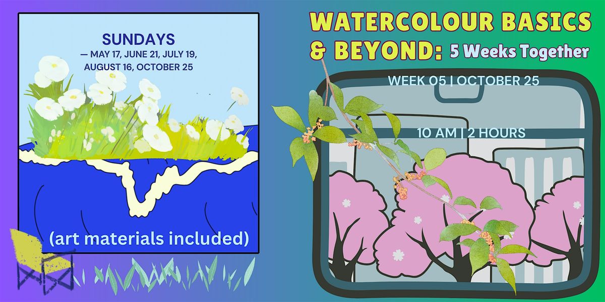 Watercolour Basics & Beyond: 5 Weeks Together | WEEK 05