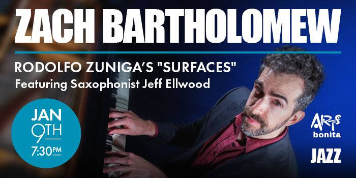 Zach Bartholomew: Rodolfo Zuniga\u2019s \u201cSurfaces\u201d Featuring Saxophonist Jeff Ellwood*