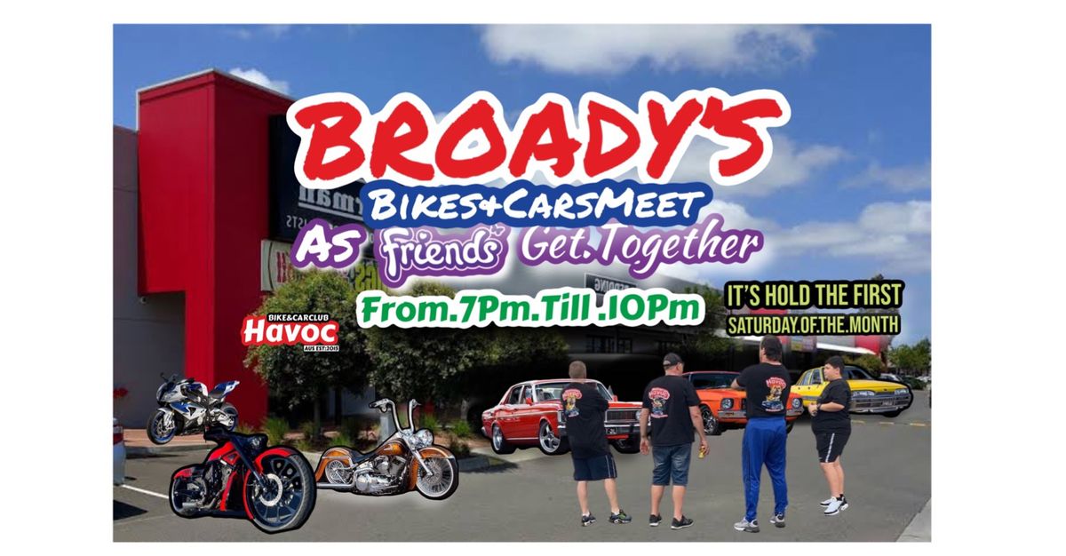 Broady\u2019s Bikes &Cars Meet Friend\u2019s Getting Together 