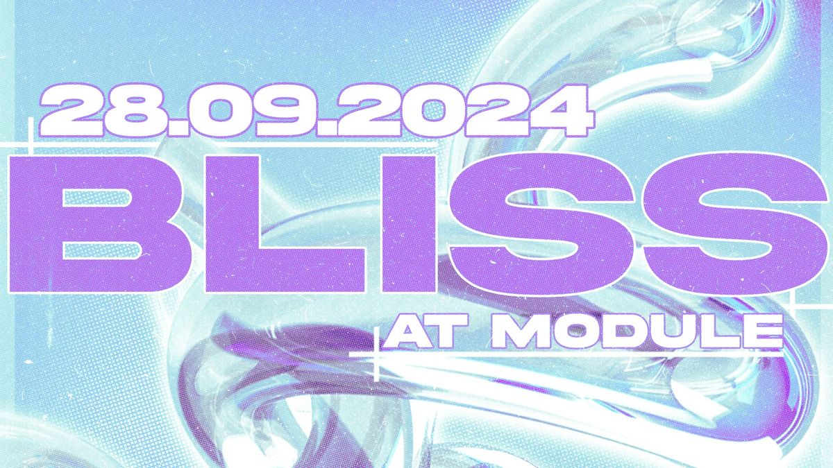 Bliss at Module \/w Thorgerdur Johanna, Cockwhore & Macho, Eliott Litrowski, Anna Logic, DJ 2LATE +++