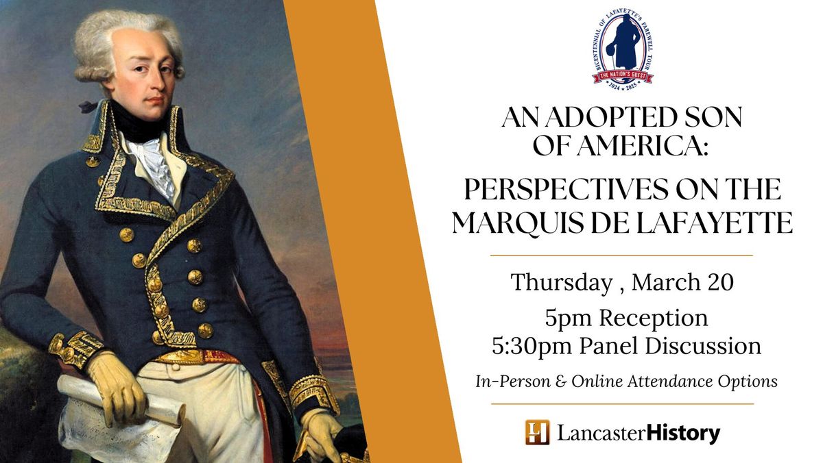 PANEL DISCUSSION: "An Adopted Son of America: Perspectives on the Marquis de Lafayette"