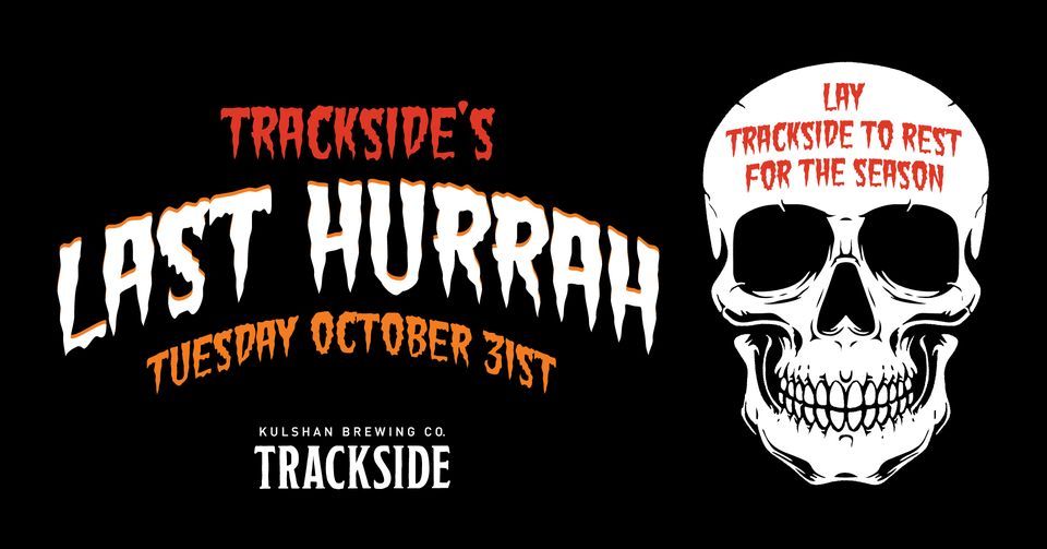TRACKSIDE'S LAST HURRAH