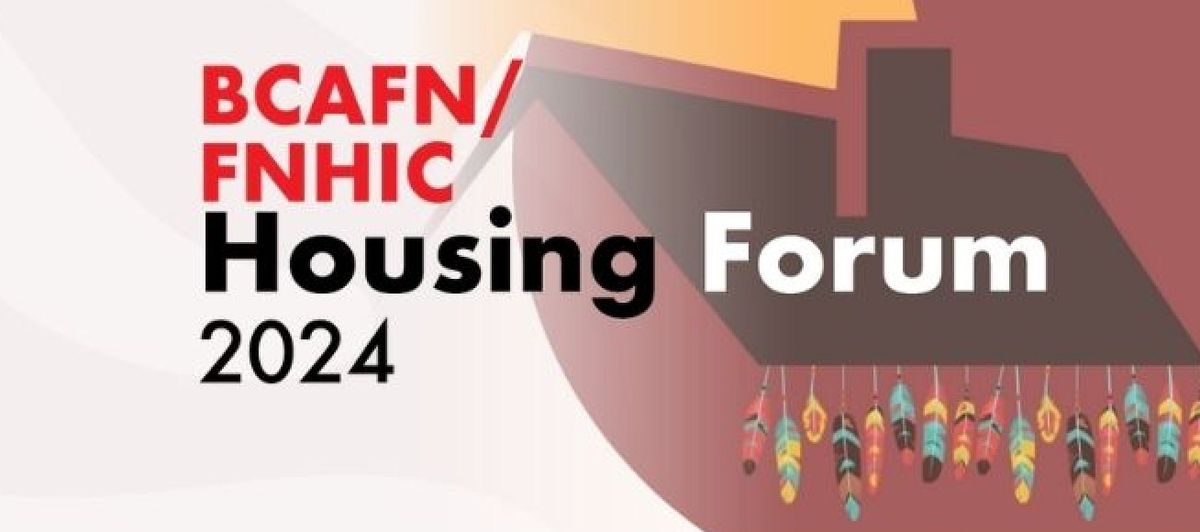 BCAFN\/FNHIC Housing Forum 2024