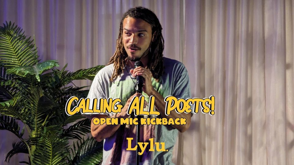 Calling ALL Poets! | Open Mic Kickback