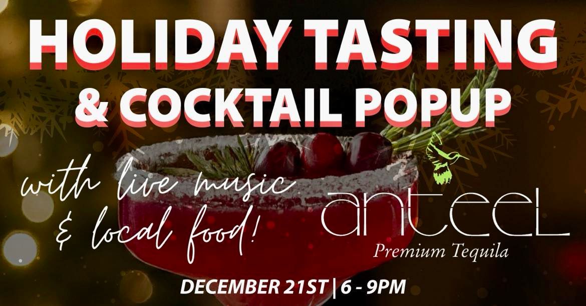 Anteel Tequila Holiday Tasting!