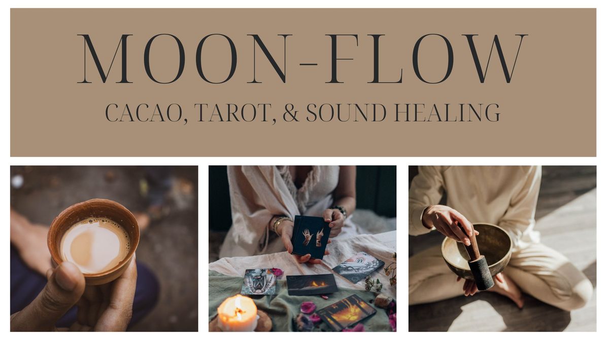 Moon-Flow: Cacao, Tarot & Sound Healing