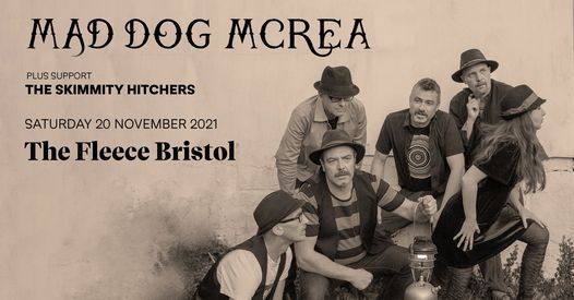 Mad Dog Mcrea + The Skimmity Hitchers at The Fleece, Bristol (Sat 20th Nov 2021)