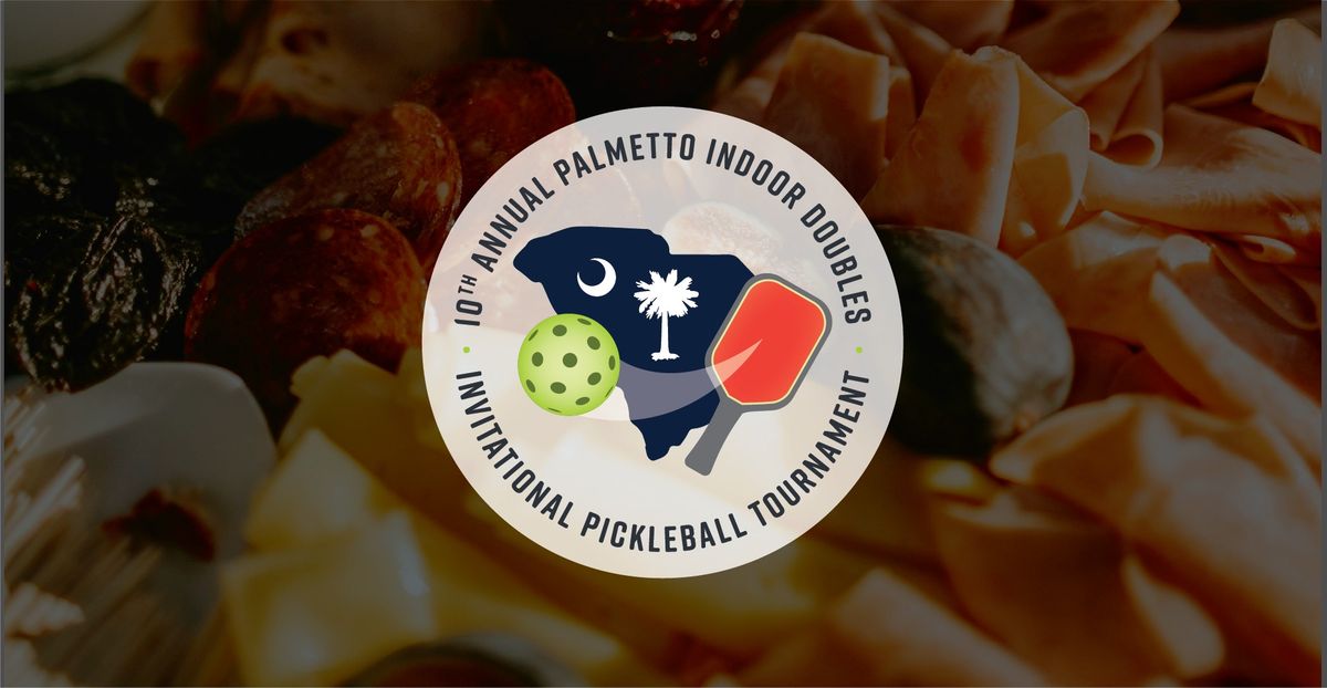 10th Annual Palmetto Pickleball Tournament Buffet Social!