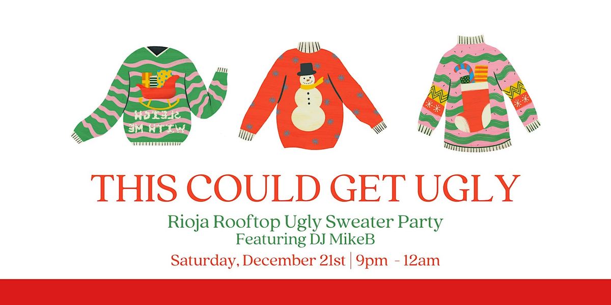 Ugly Sweater Party on Rioja!