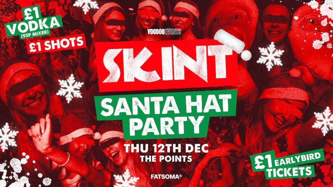 Skint - Santa Hat Party! \ud83c\udf85\ud83c\udffb