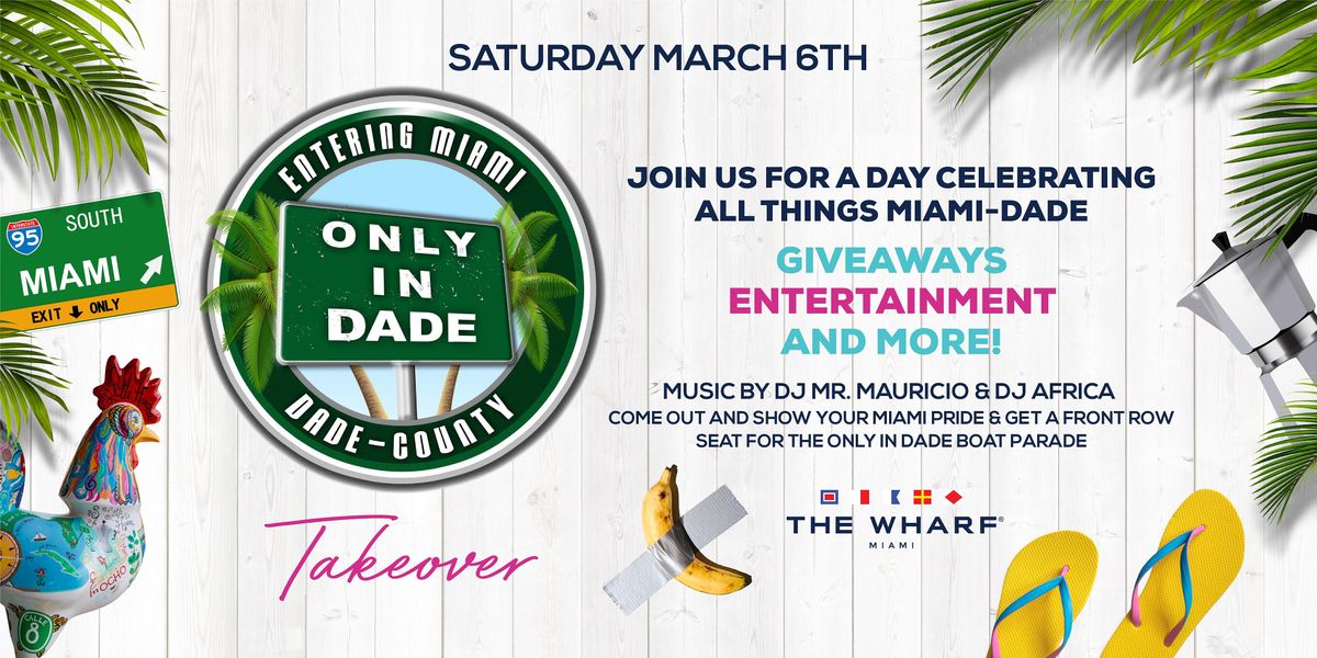 ONLY IN DADE Takeover at The Wharf Miami