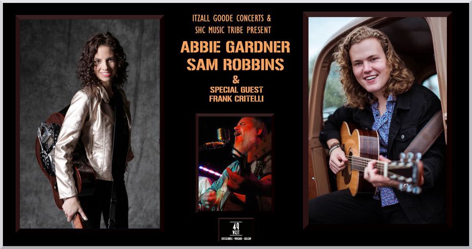 Abbie Gardner, Sam Robbins w\/Special Guest Frank Critelli 