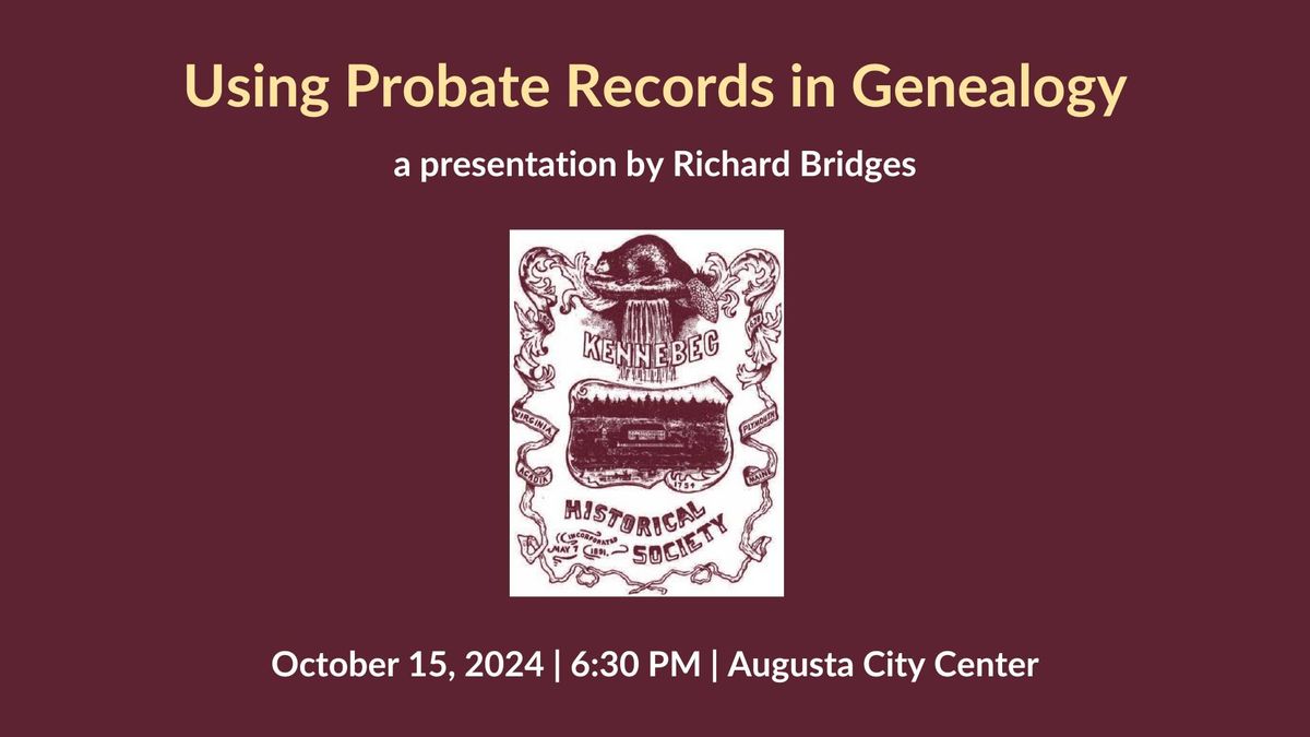 Using Probate Records in Genealogy - KHS October Presentation