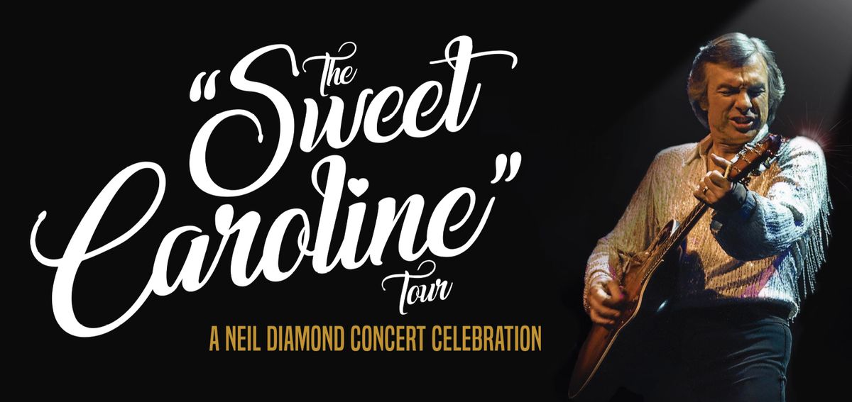 The Sweet Caroline Tour: A Neil Diamond Concert Celebration