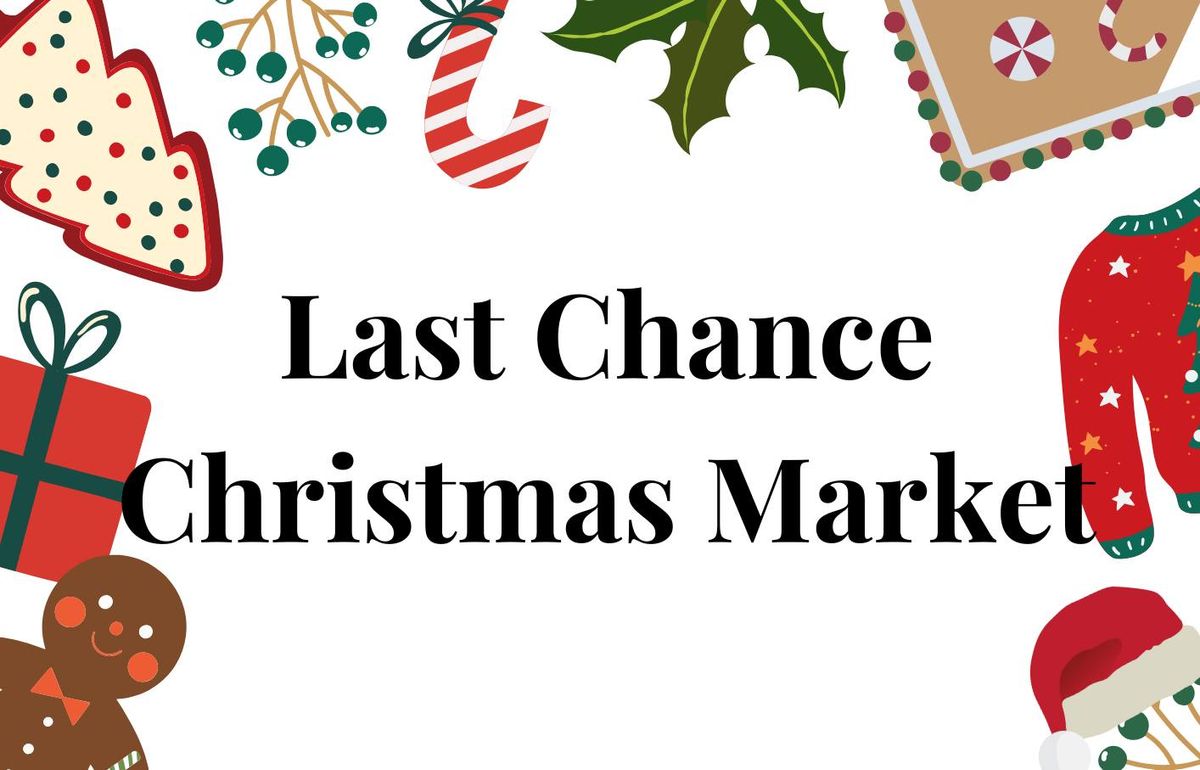 Last Chance Christmas Market