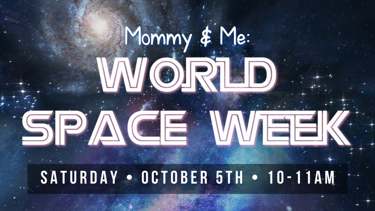 Mommy & Me: World Space Week