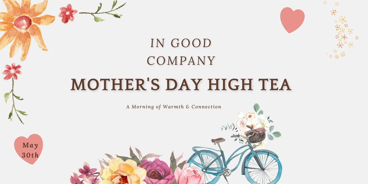 In Good Company: Mother's Day High Tea