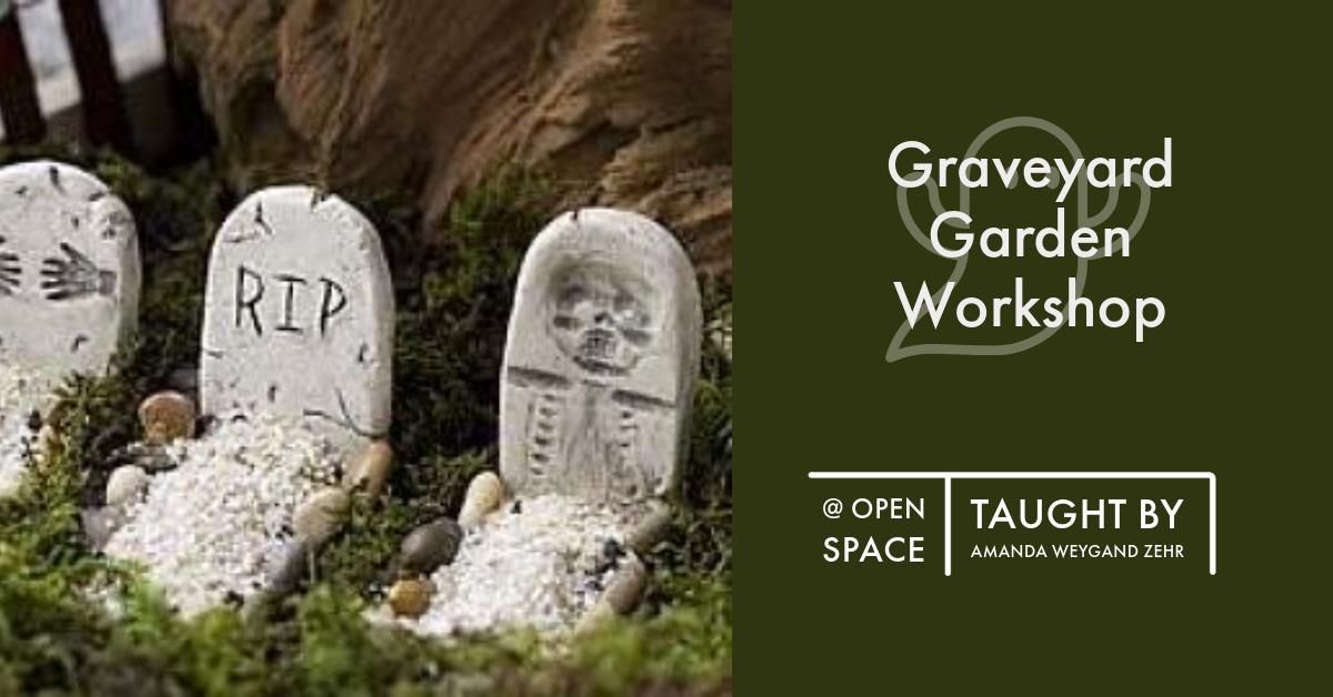 Graveyard Garden Workshop