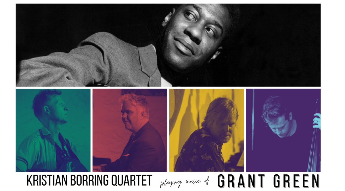 Kristian Borring Quartet playing the music of Grant Green