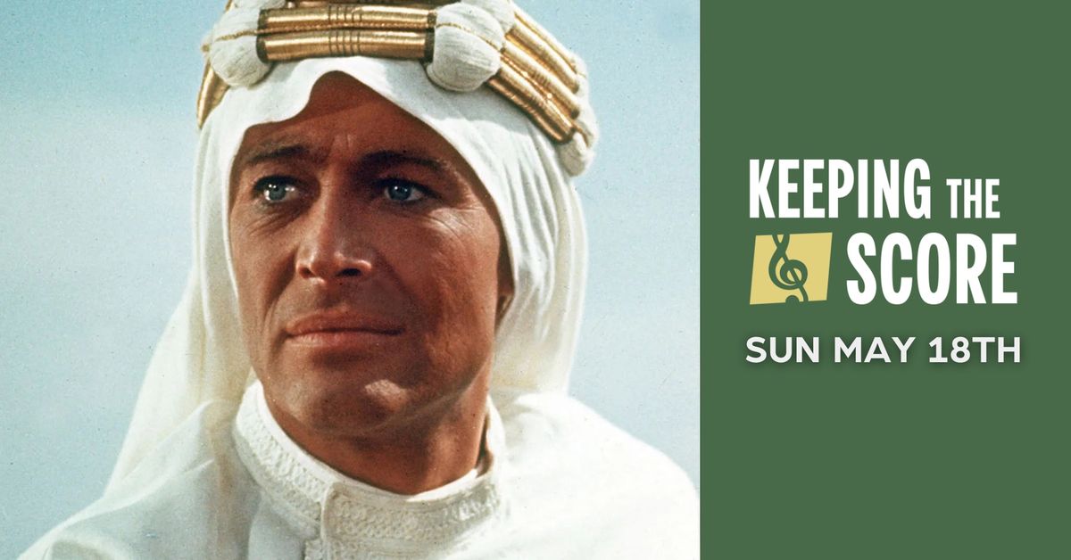 Lawrence of Arabia (1962) | Keeping the Score Series