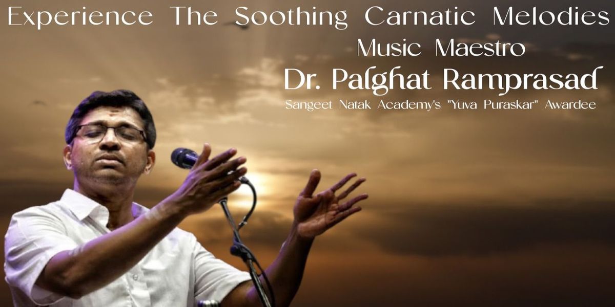 Soothing Carnatic Melodies by Dr.Palghat Ramprasad