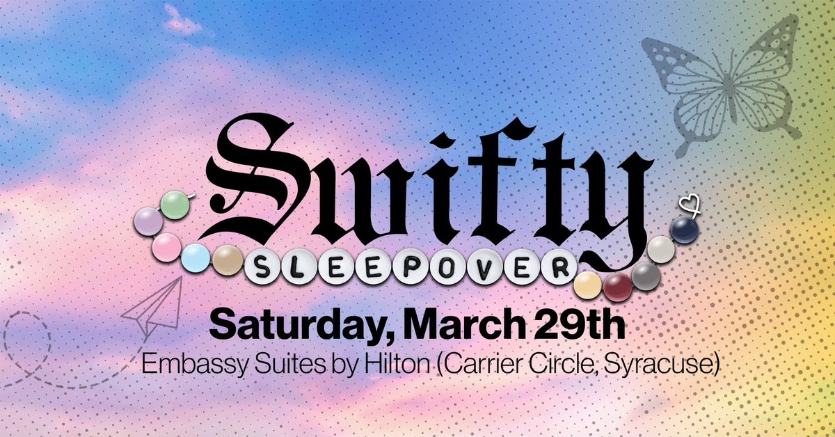 Swifty Sleepover (Syracuse)