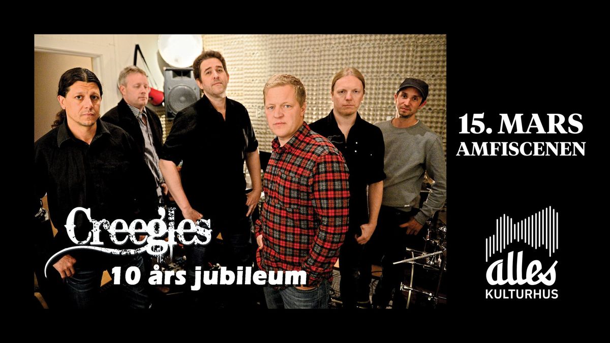 CREEGLES - 10 \u00c5RS JUBILEUM