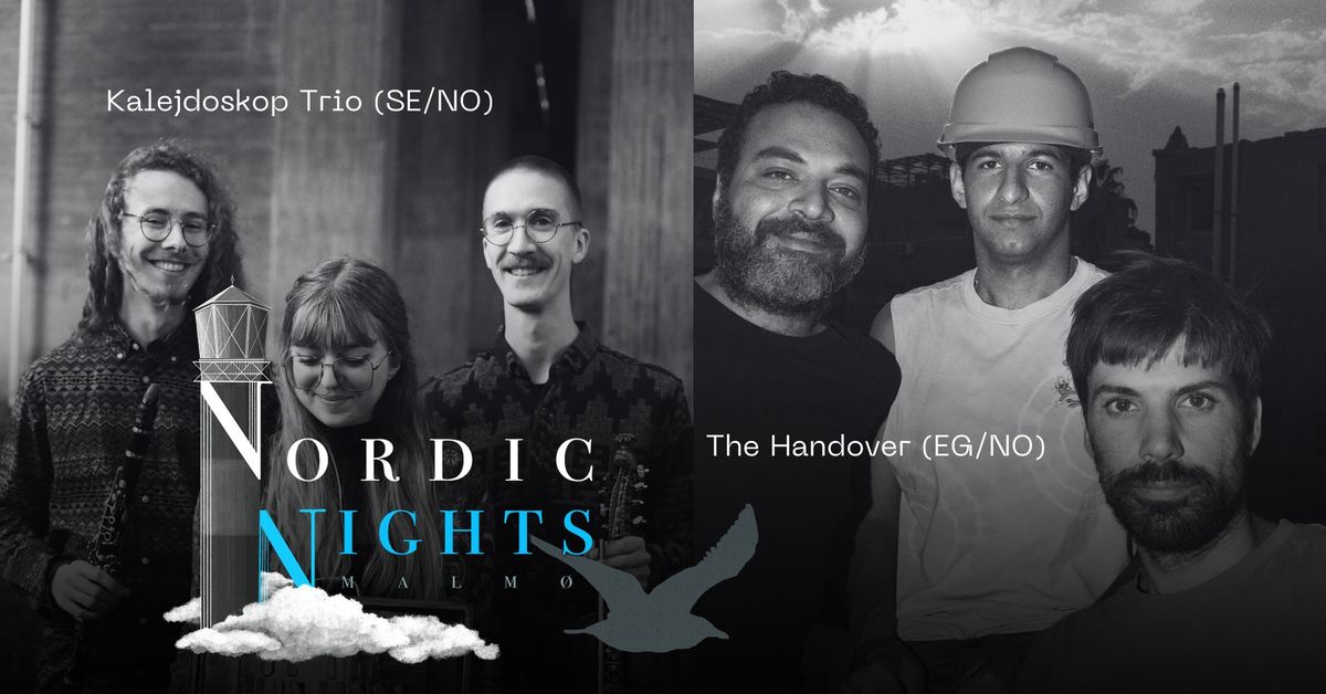 Kalejdoskop Trio (SE\/NO) \/\/ The Handover (EG\/NO) , Nordic Nights #10