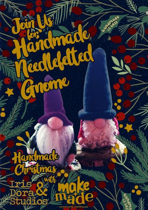 Handmade Christmas at Make + Made - Needlefelted Gnome - 13th December 2024 - 6PM - 8PM