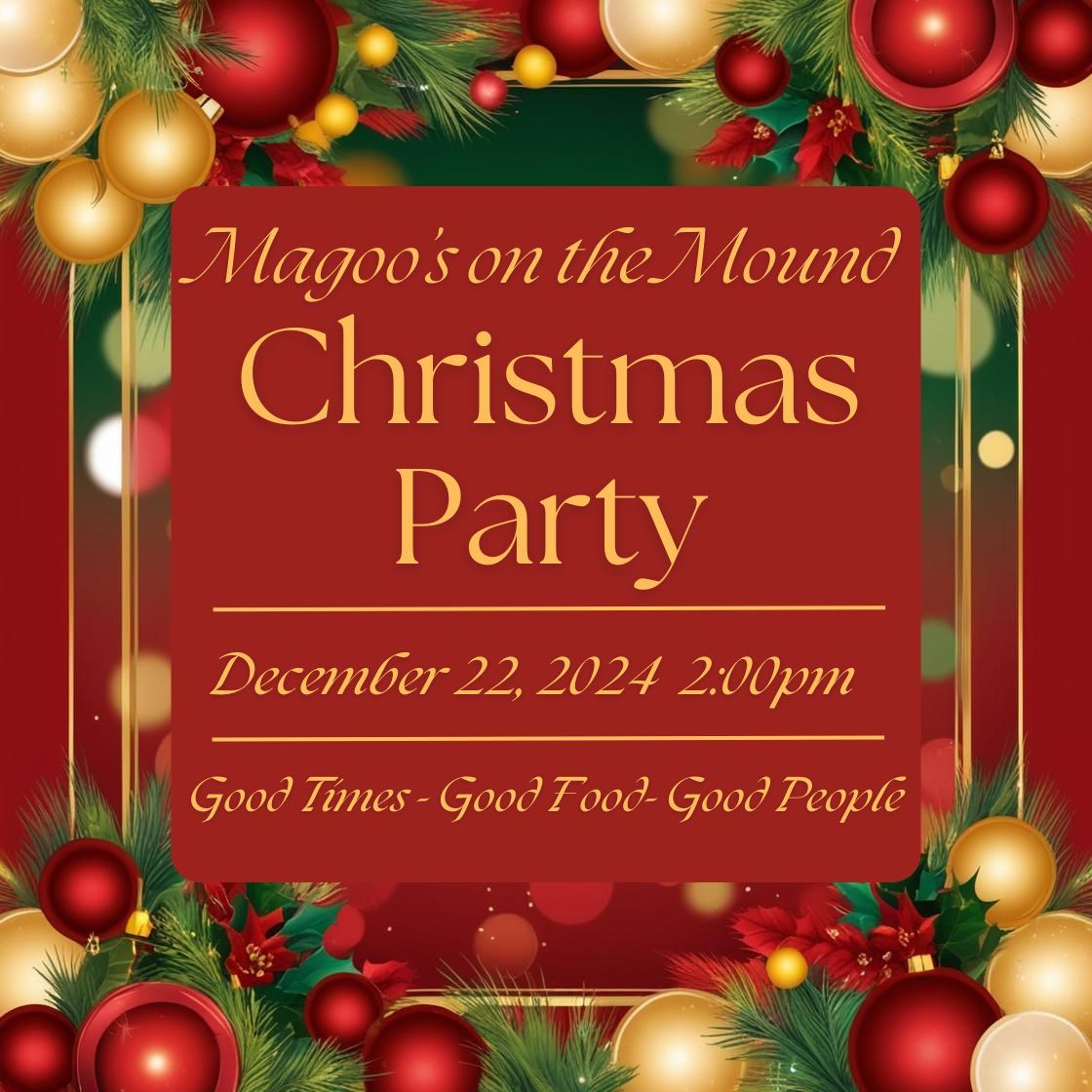 Magoo's on the Mound Christmas Party- All are welcome!