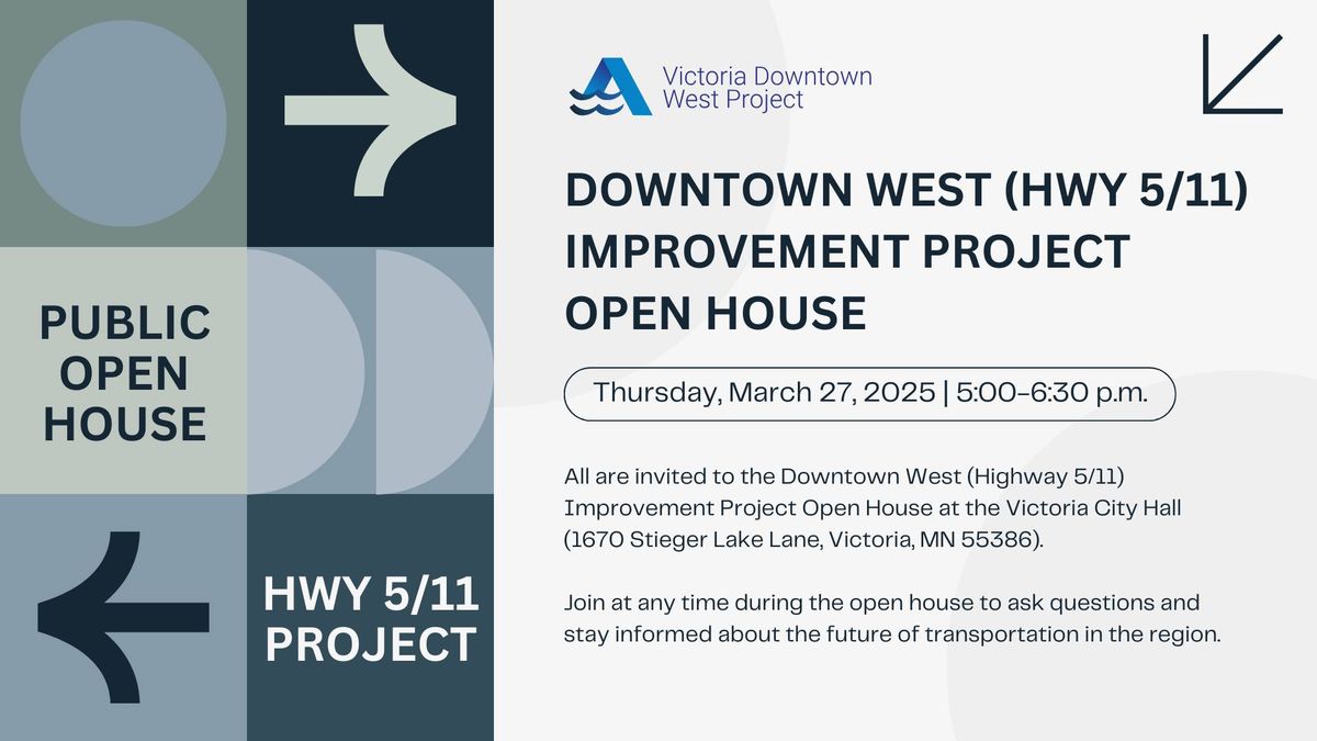 Public Open House for the Downtown West (Highway 5\/11) Improvement Project