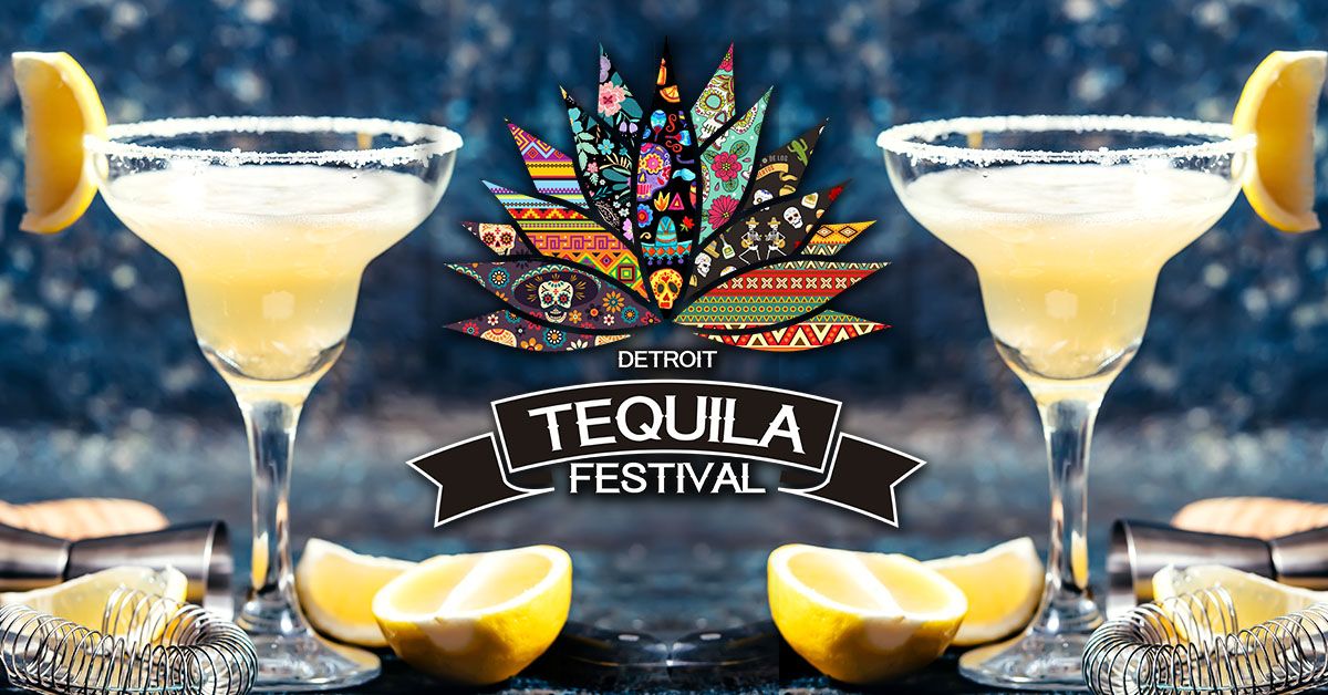 Detroit Tequila Festival - 7th Annual