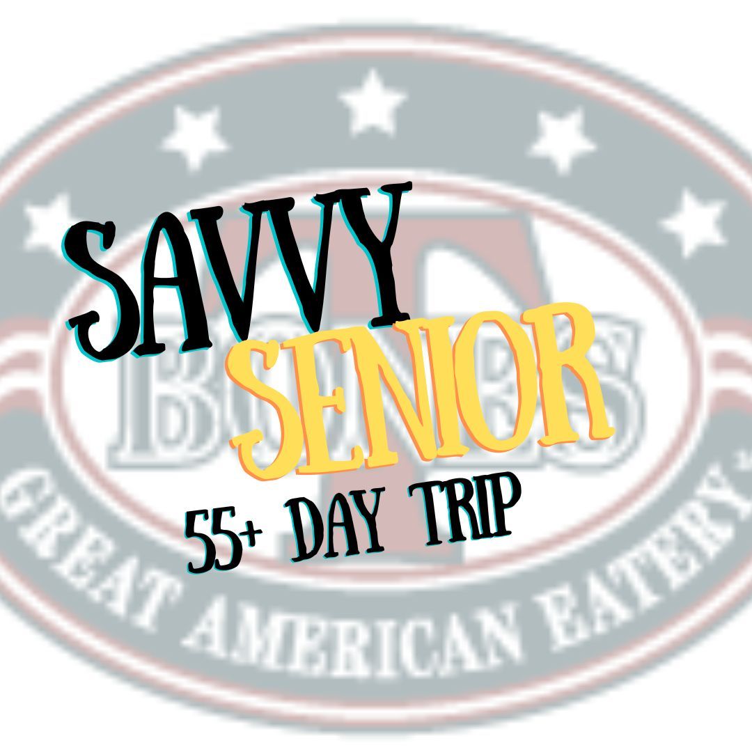 Savvy Seniors 55+ Day Trip - TBones