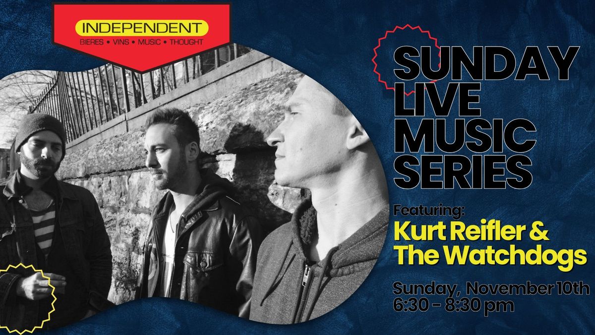 Sunday Live Music Series: Kurt Reifler & The Watchdogs