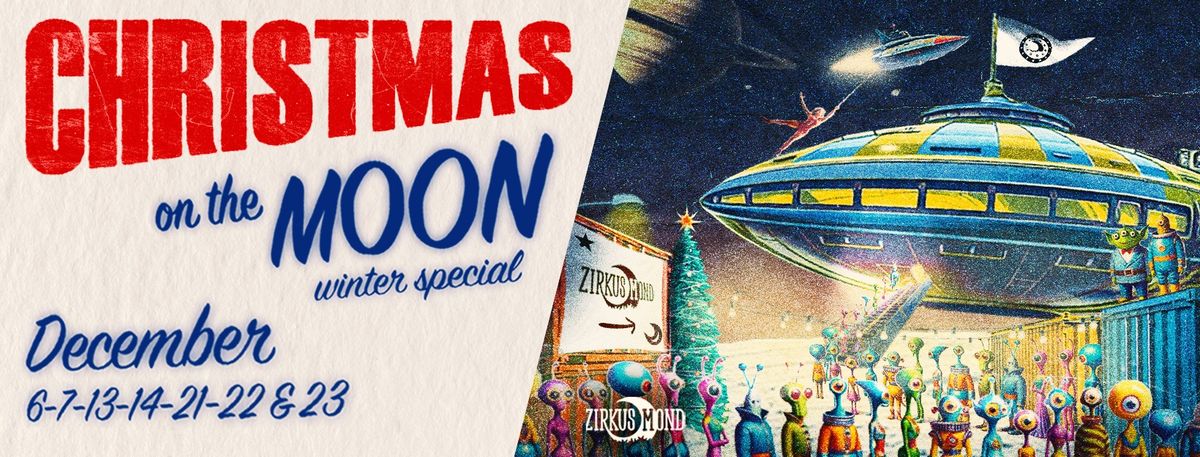 Christmas on the Moon ? A Spectacular Winter Circus Adventure 