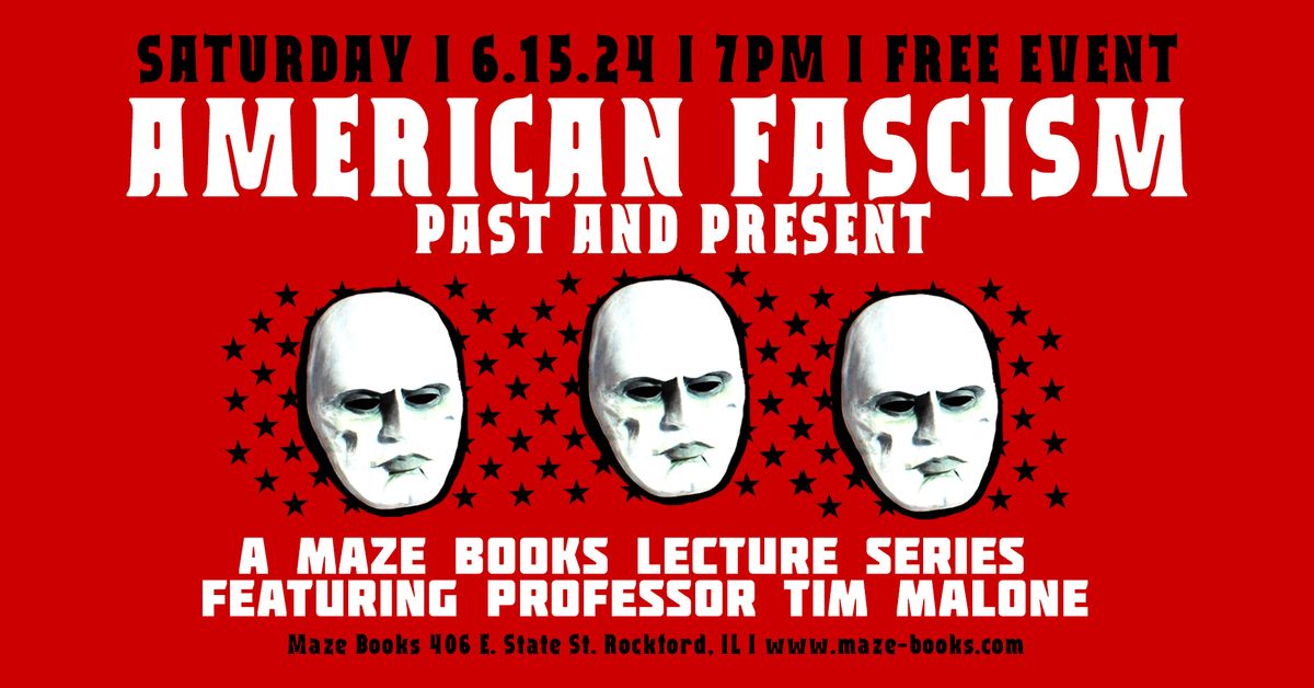 American Fascism: Past and Present - A Maze Books Lecture Series Featuring Professor Tim Malone
