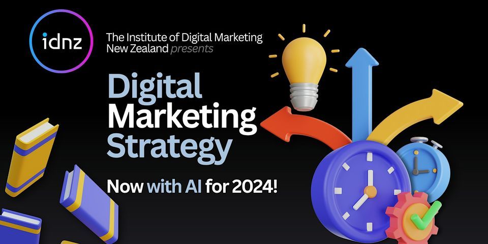 IDNZ | Digital Marketing Strategy 2024 workshop - Auckland New Zealand