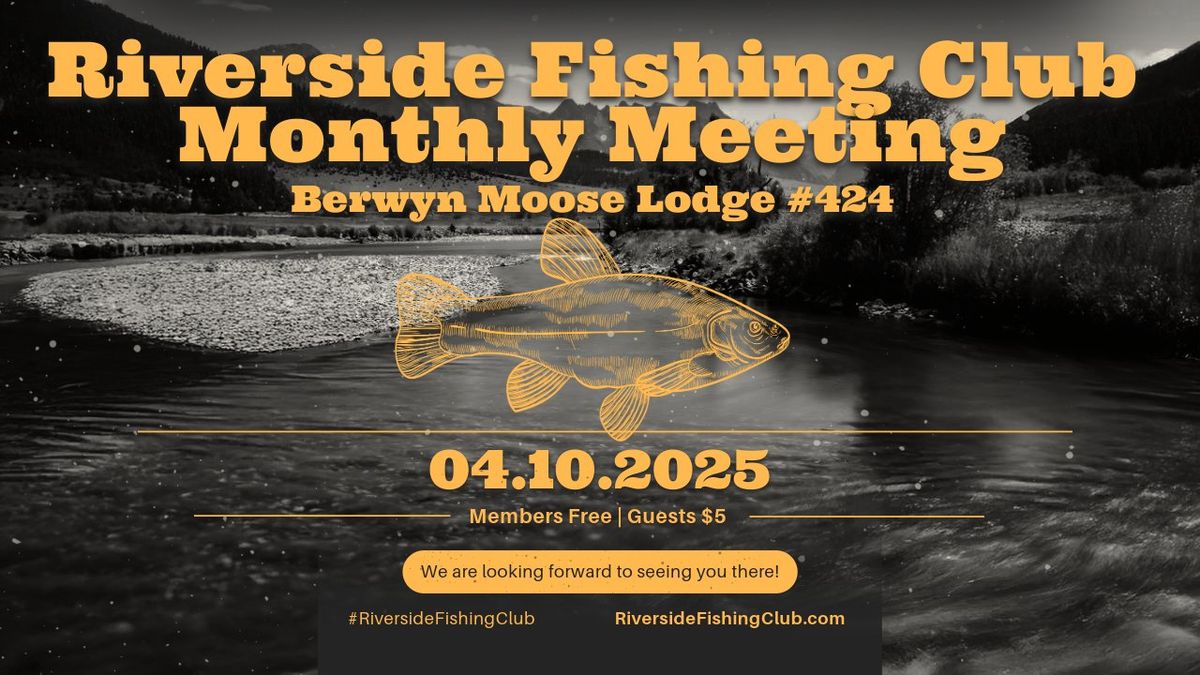 Riverside Fishing Club Monthly Meeting