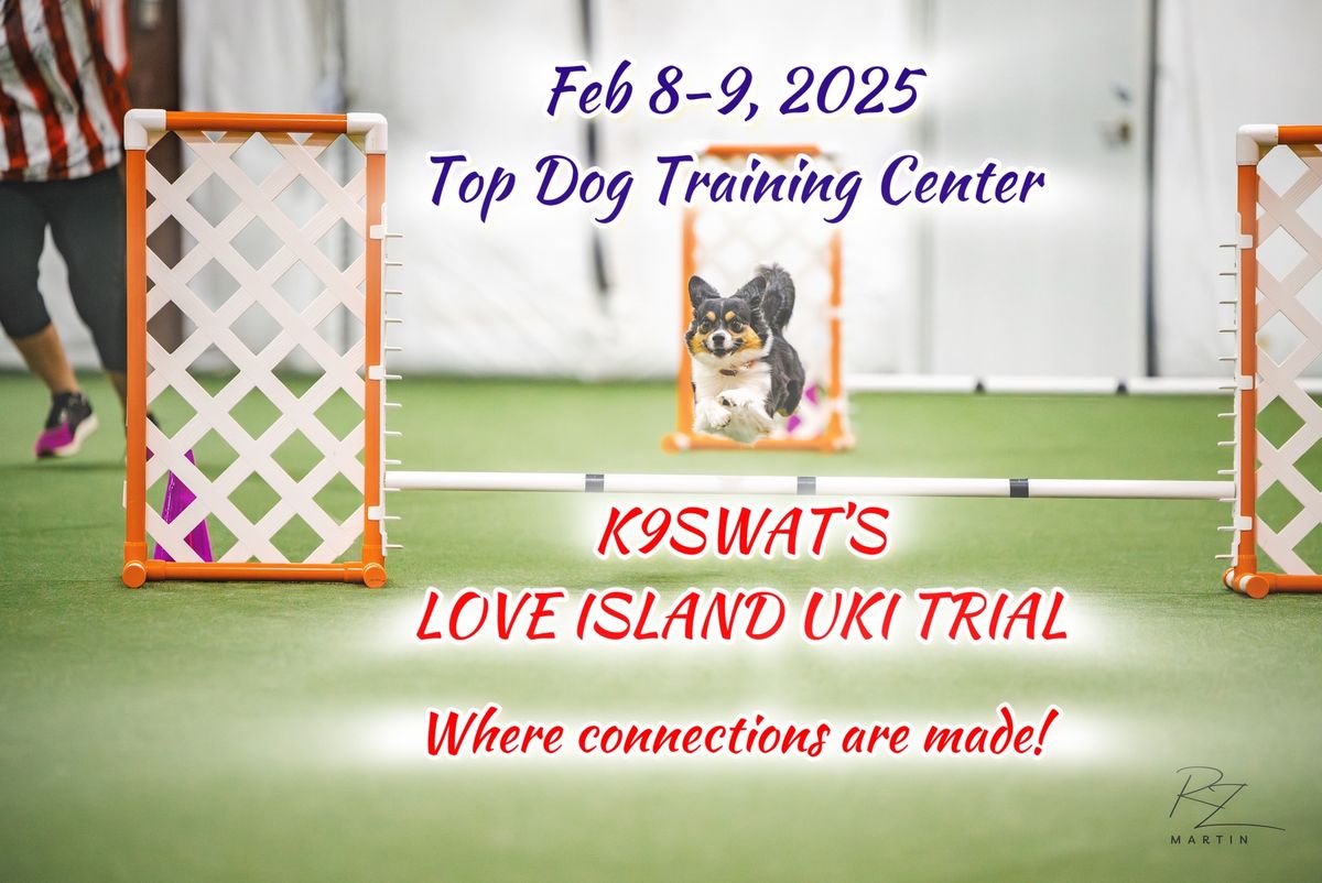 K9SWAT\u2019S Love Island \ud83c\udfdd\ufe0f UKI Trial 