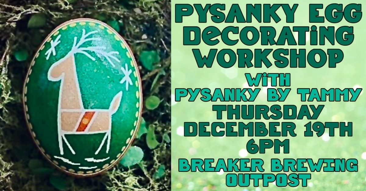 Pysanky Egg Decorating Workshop, 12\/19 at Breaker Brewing Outpost