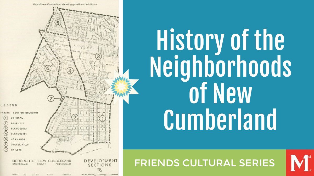 Cultural Series: History of the Neighborhoods of New Cumberland