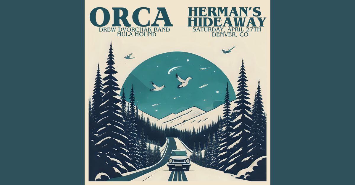 K4CO Presents: Orca w\/ Drew Dvorchak Band & Hula Hound at Herman's Hideaway