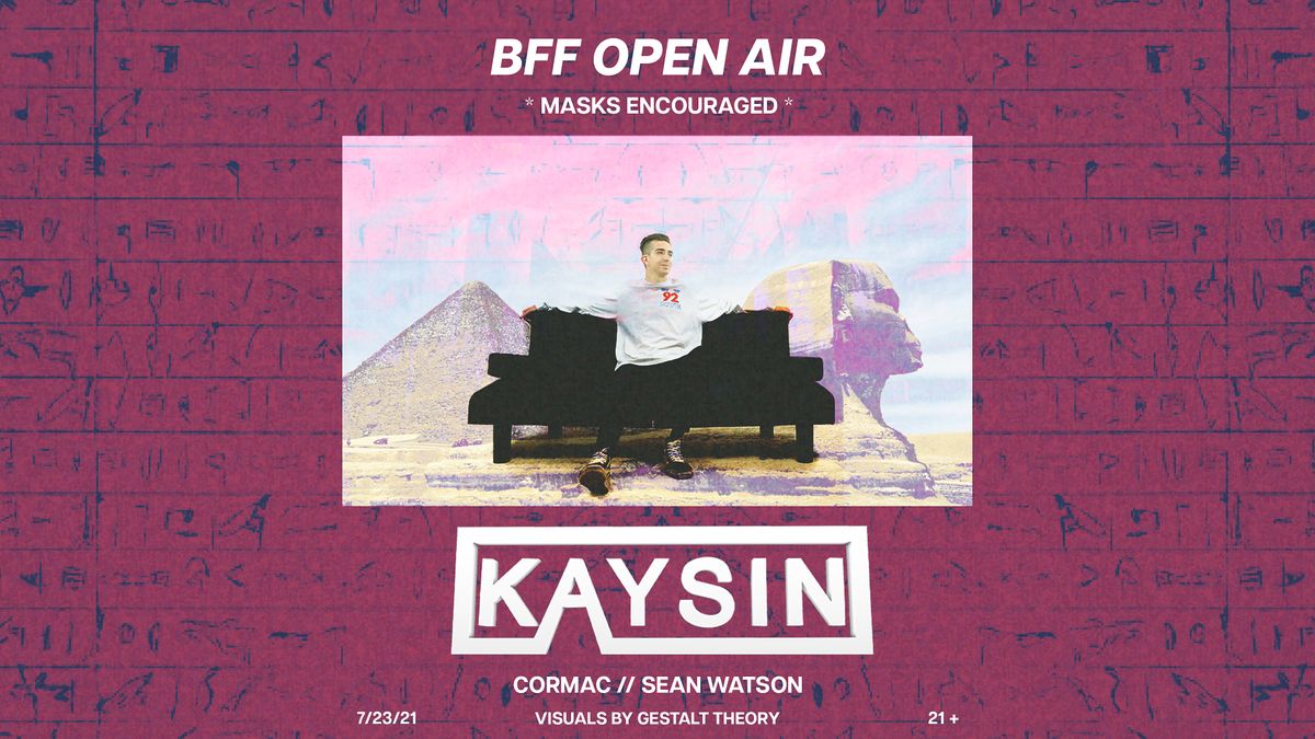BFF Presents: KAYSIN