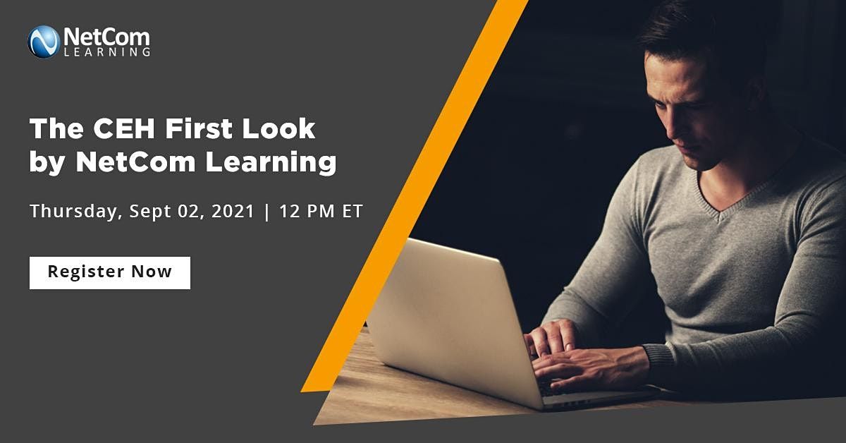 Webinar - CEH First Look by NetCom Learning - Ethical Hacking Free Course