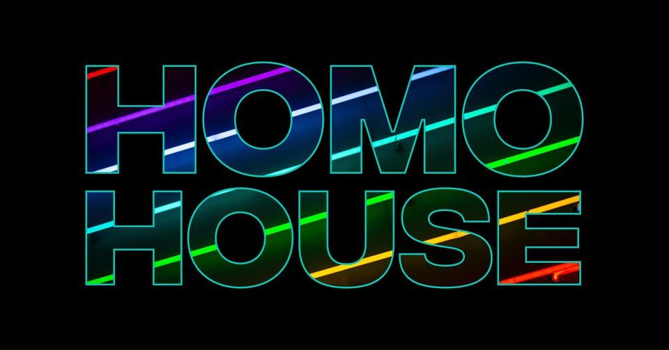 CANCELLED: Homo House - Saturday 2 April, 2022