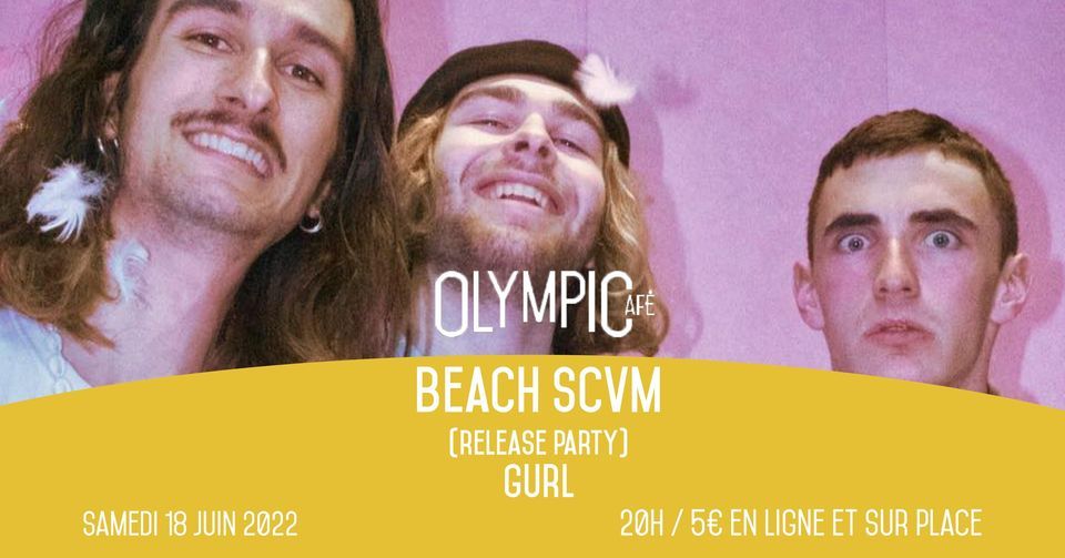 Beach Scvm (Release Party) x Gurl \/\/ Olympic Caf\u00e9
