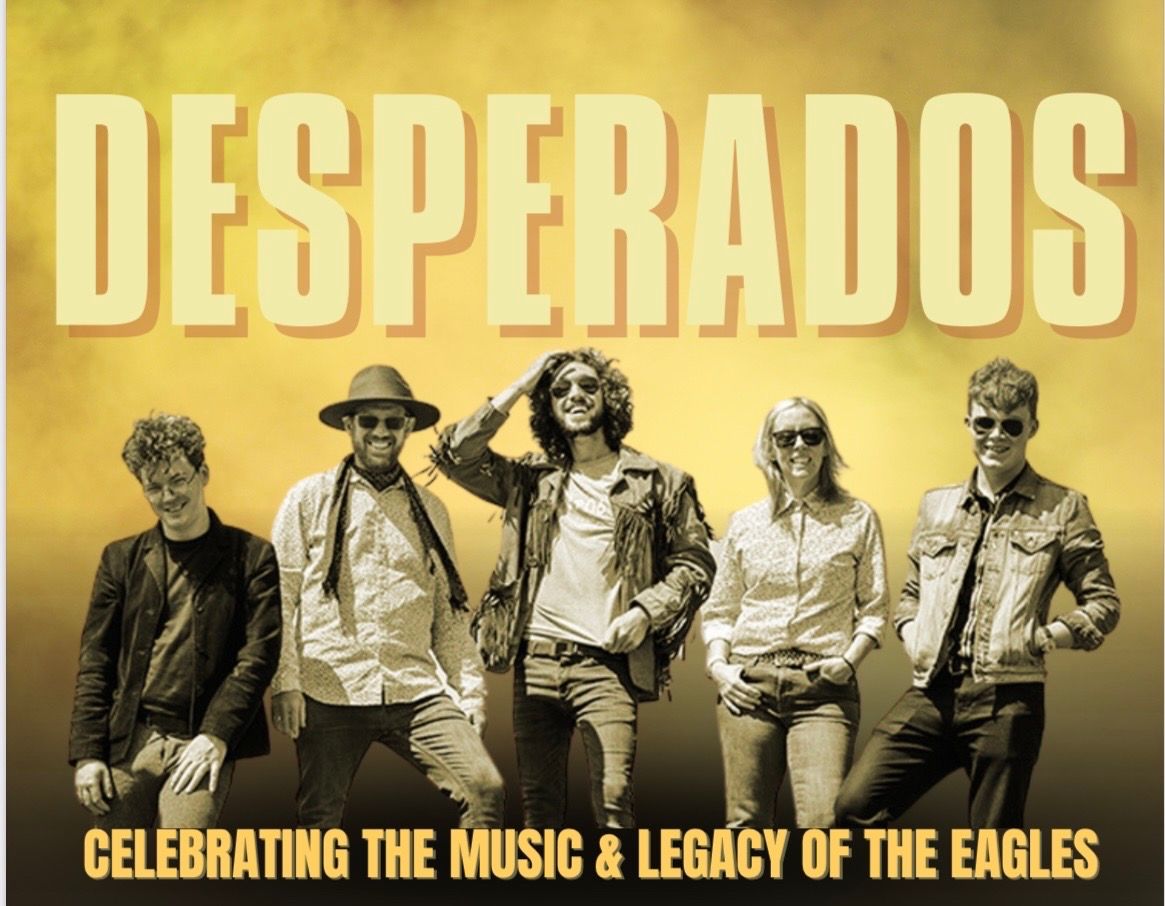 Desperados \u2013 A Tribute to the Eagles