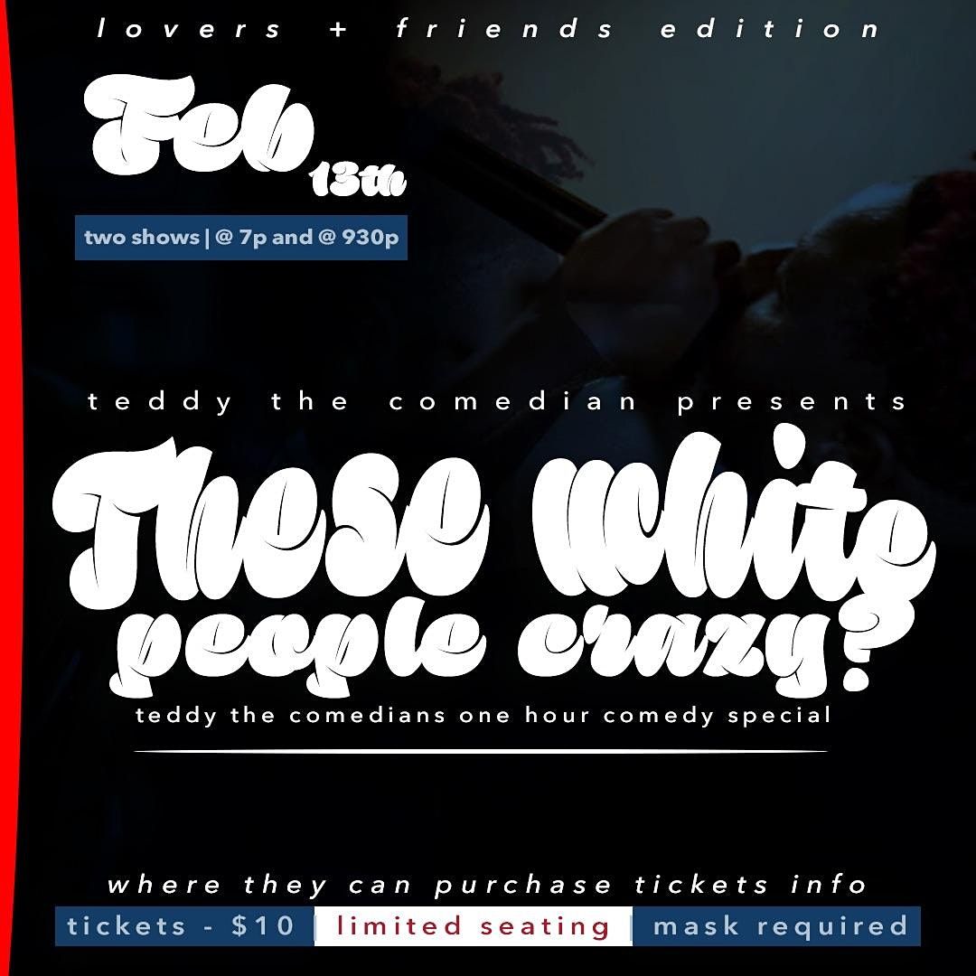 These White People Crazy - Teddy The Comedian