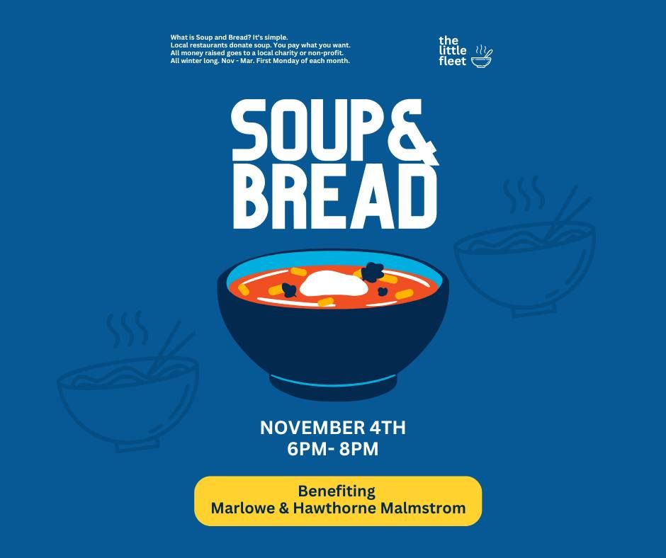 Soup and Bread benefiting Marlowe and Hawthorne Malmstrom